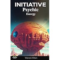 Initiative Psychic Energy by Warren Hilton Initiative Psychic Energy by Warren Hilton Kindle Paperback MP3 CD