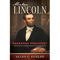 Abraham Lincoln, 2nd Edition: Redeemer President (Library of Religious Biography (LRB)) Abraham Lincoln, 2nd Edition: Redeemer President (Library of Religious Biography (LRB)) Hardcover Kindle