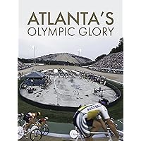 Atlanta's Olympic Glory