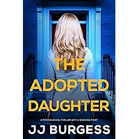 The Adopted Daughter: a psychological thriller with a shocking twist The Adopted Daughter: a psychological thriller with a shocking twist Kindle Paperback Hardcover