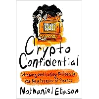 Crypto Confidential: Winning and Losing Millions in the New Frontier of Finance Crypto Confidential: Winning and Losing Millions in the New Frontier of Finance Kindle Hardcover Audible Audiobook