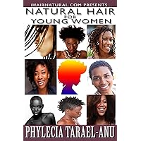 Natural Hair for Young Women (iHairNatural.com Presents Book 1) Natural Hair for Young Women (iHairNatural.com Presents Book 1) Kindle Paperback