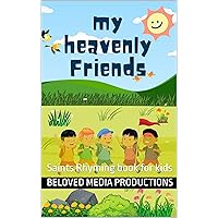 Our Heavenly Friends: Saints Rhyming book for kids Our Heavenly Friends: Saints Rhyming book for kids Kindle