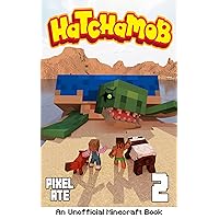 Hatchamob: Book 2: An Unofficial Minecraft Book Hatchamob: Book 2: An Unofficial Minecraft Book Kindle Paperback