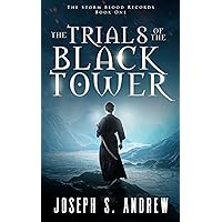 The Trials of the Black Tower (The Storm Blood Records Book 1)
