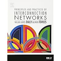 Principles and Practices of Interconnection Networks (The Morgan Kaufmann Series in Computer Architecture and Design) Principles and Practices of Interconnection Networks (The Morgan Kaufmann Series in Computer Architecture and Design) Hardcover Kindle
