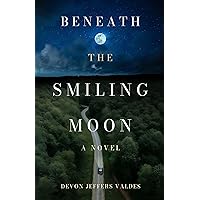 Beneath the Smiling Moon Beneath the Smiling Moon Kindle Paperback