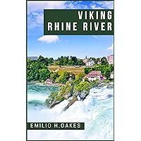Viking Rhune River Cruise Travel Guide 2024: Planning Your Rhine River Adventure: From Must-See Castles to Hidden Gem Villages Viking Rhune River Cruise Travel Guide 2024: Planning Your Rhine River Adventure: From Must-See Castles to Hidden Gem Villages Kindle Paperback Hardcover