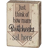 Primitives by Kathy Just Think How Many Buttcheeks Sat Here Bathroom Wooden Box Sign