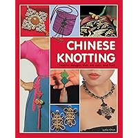 Chinese Knotting: Creative Designs that are Easy and Fun!