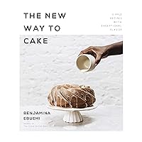 The New Way to Cake: Simple Recipes with Exceptional Flavor The New Way to Cake: Simple Recipes with Exceptional Flavor Paperback Kindle