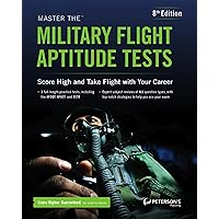 Master the Military Flight Aptitude Tests Master the Military Flight Aptitude Tests Kindle Paperback