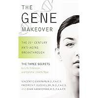 The Gene Makeover: The 21st Century Anti-Aging Breakthrough The Gene Makeover: The 21st Century Anti-Aging Breakthrough Kindle Hardcover Paperback