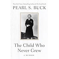 The Child Who Never Grew: A Memoir The Child Who Never Grew: A Memoir Kindle Paperback Hardcover