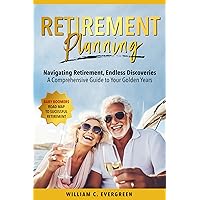 RETIREMENT PLANNING: DISCOVERING NEW HORIZONS OF FULFILLMENT, HEALTH, & HAPPINESSS RETIREMENT PLANNING: DISCOVERING NEW HORIZONS OF FULFILLMENT, HEALTH, & HAPPINESSS Kindle Paperback Hardcover