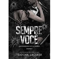 Sempre Você (Parte I) : Bastardos da Máfia Livro 1 (Portuguese Edition) Sempre Você (Parte I) : Bastardos da Máfia Livro 1 (Portuguese Edition) Kindle