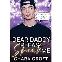 Dear Daddy, Please Spank Me (Naughty or Nice Book 2) Dear Daddy, Please Spank Me (Naughty or Nice Book 2) Kindle