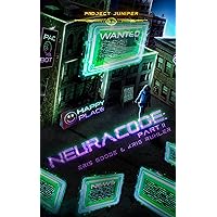 Neuracode - Part II: A YA cyberpunk sci-fi prequel novella to Project Juniper Neuracode - Part II: A YA cyberpunk sci-fi prequel novella to Project Juniper Kindle Paperback
