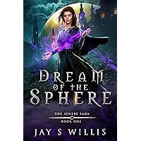 Dream of the Sphere: An Epic Fantasy Novel (The Sphere Saga Book 1)