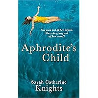 Aphrodite's Child: Escape to Cyprus – a woman's new life in the Mediterranean leads to love, secrets and an impossible choice