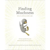 Finding Muchness: How to Add More Life to Life