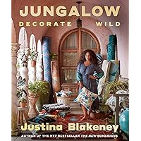 Jungalow: Decorate Wild: The Life and Style Guide Jungalow: Decorate Wild: The Life and Style Guide Hardcover Kindle