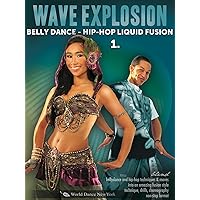 Wave Explosion: Belly Dance - Hip-Hop Liquid Fusion - 1
