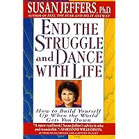 End the Struggle and Dance with Life: How to Build Yourself Up When the World Gets You Down End the Struggle and Dance with Life: How to Build Yourself Up When the World Gets You Down Paperback Kindle Hardcover Audio, Cassette