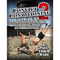 Convict Conditioning 2 Convict Conditioning 2 Paperback Kindle