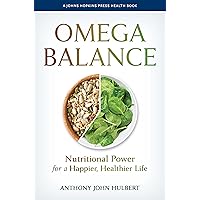 Omega Balance: Nutritional Power for a Happier, Healthier Life (A Johns Hopkins Press Health Book) Omega Balance: Nutritional Power for a Happier, Healthier Life (A Johns Hopkins Press Health Book) Hardcover Kindle