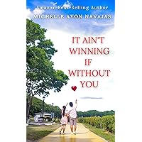 It Ain't Winning If Without You It Ain't Winning If Without You Kindle Paperback