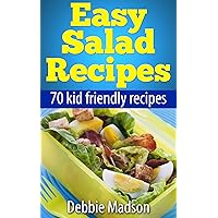 Easy Salad Recipes: 70 kid friendly salad recipes (Family Cooking Series Book 3) Easy Salad Recipes: 70 kid friendly salad recipes (Family Cooking Series Book 3) Kindle Paperback