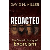 Redacted: The Secret History of Exorcism Redacted: The Secret History of Exorcism Paperback