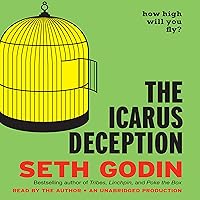 The Icarus Deception: How High Will You Fly? The Icarus Deception: How High Will You Fly? Audible Audiobook Hardcover Kindle Paperback Audio CD