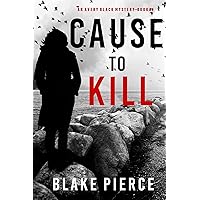 Cause to Kill (An Avery Black Mystery—Book 1) Cause to Kill (An Avery Black Mystery—Book 1) Kindle Audible Audiobook Paperback Hardcover MP3 CD