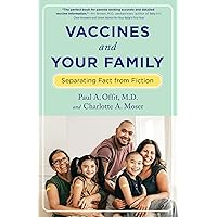 Vaccines and Your Family: Separating Fact from Fiction Vaccines and Your Family: Separating Fact from Fiction Paperback Kindle Hardcover