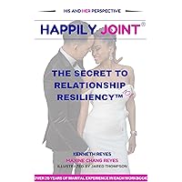 Happily Joint®: The Secret To Relationship Resiliency™ Happily Joint®: The Secret To Relationship Resiliency™ Kindle Paperback