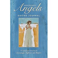 Anne Neilson's Angels Guided Journal: An Interactive Journey to Encourage, Refresh, and Inspire Anne Neilson's Angels Guided Journal: An Interactive Journey to Encourage, Refresh, and Inspire Hardcover