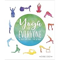 Yoga for Everyone: 50 Poses For Every Type of Body Yoga for Everyone: 50 Poses For Every Type of Body Paperback Kindle