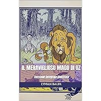 Il meraviglioso mago di Oz: Versione integrale illustrata (Italian Edition) Il meraviglioso mago di Oz: Versione integrale illustrata (Italian Edition) Kindle Paperback