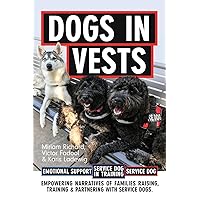 Dogs in Vests: Raising a puppy Dogs in Vests: Raising a puppy Paperback Kindle