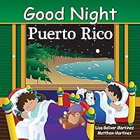 Good Night Puerto Rico (Good Night Our World) Good Night Puerto Rico (Good Night Our World) Board book Kindle
