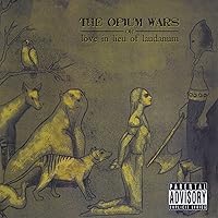 Opium Wars or Love in Lieu of Laudanum Opium Wars or Love in Lieu of Laudanum Audio CD