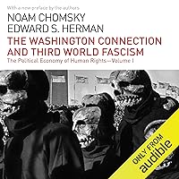The Washington Connection and Third World Fascism: The Political Economy of Human Rights - Volume I The Washington Connection and Third World Fascism: The Political Economy of Human Rights - Volume I Audible Audiobook Paperback Kindle MP3 CD
