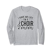 I'm A Choir Mom Of A Choir Member Choir Mother Long Sleeve T-Shirt