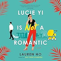 Lucie Yi Is Not a Romantic Lucie Yi Is Not a Romantic Audible Audiobook Kindle Paperback Hardcover