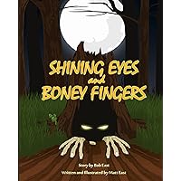 Shining Eyes and Boney Fingers Shining Eyes and Boney Fingers Kindle