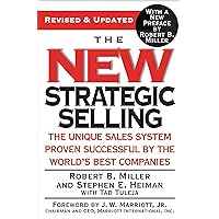 The New Strategic Selling: The Unique Sales System Proven Successful by the World's Best Companies The New Strategic Selling: The Unique Sales System Proven Successful by the World's Best Companies Kindle Paperback Audio CD