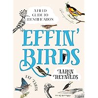 Effin' Birds: A Field Guide to Identification Effin' Birds: A Field Guide to Identification Hardcover Kindle Paperback