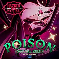 Poison (Hazbin Hotel Original Soundtrack) (Official Remix)